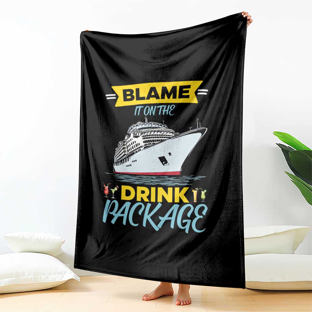 Funny Cruise Vacation Throw Blanket Blame It On The Drink Package TS14 Print Your Wear