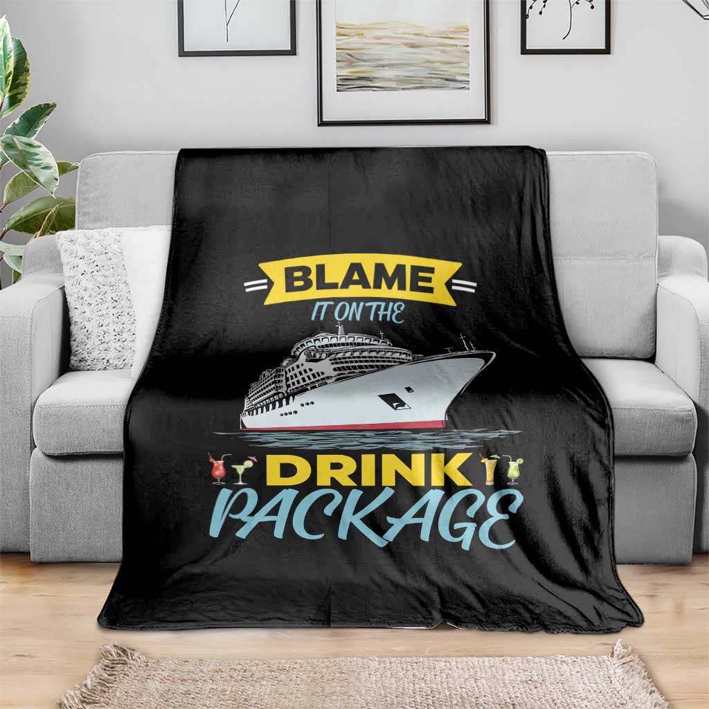 Funny Cruise Vacation Throw Blanket Blame It On The Drink Package TS14 Print Your Wear
