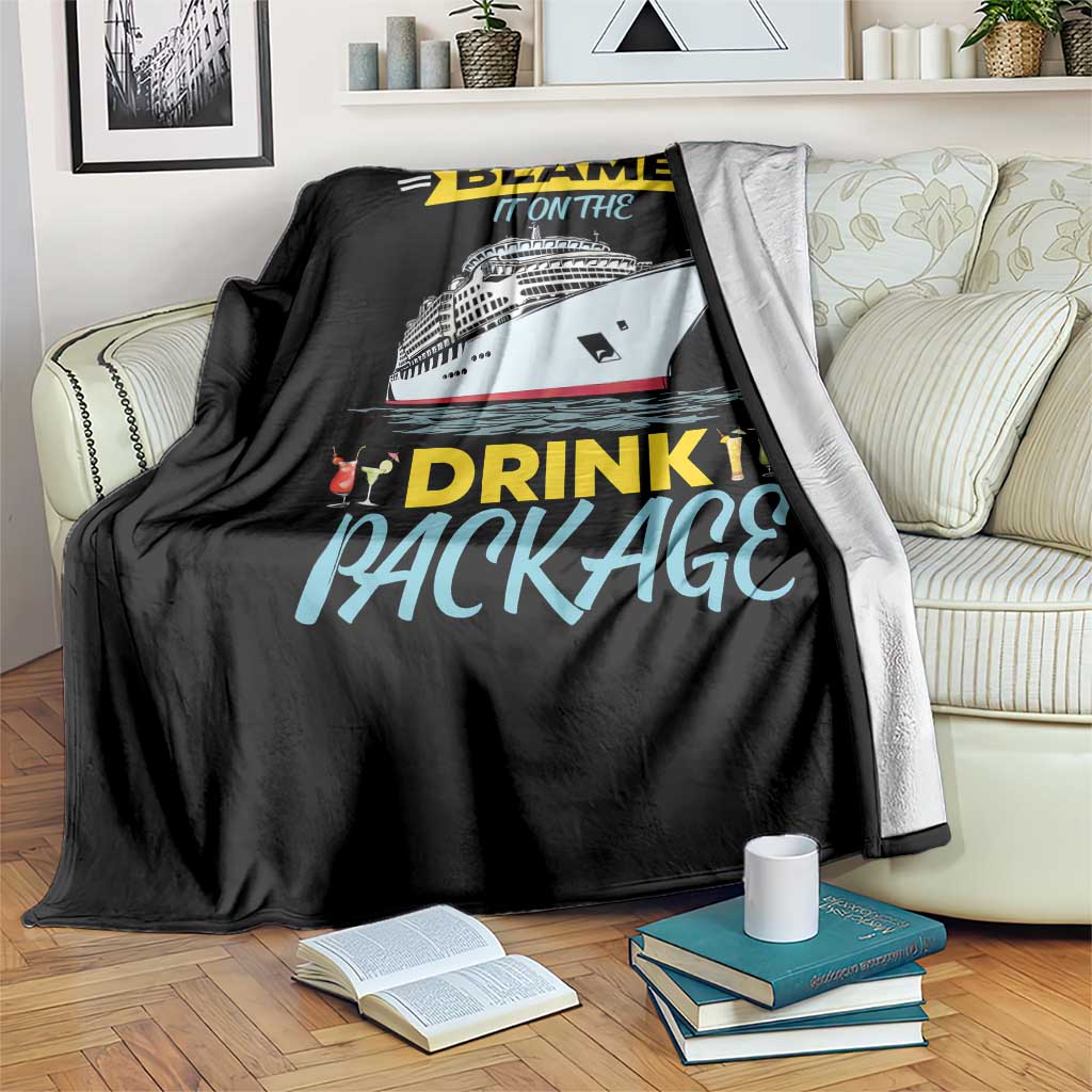 Funny Cruise Vacation Throw Blanket Blame It On The Drink Package TS14 Print Your Wear