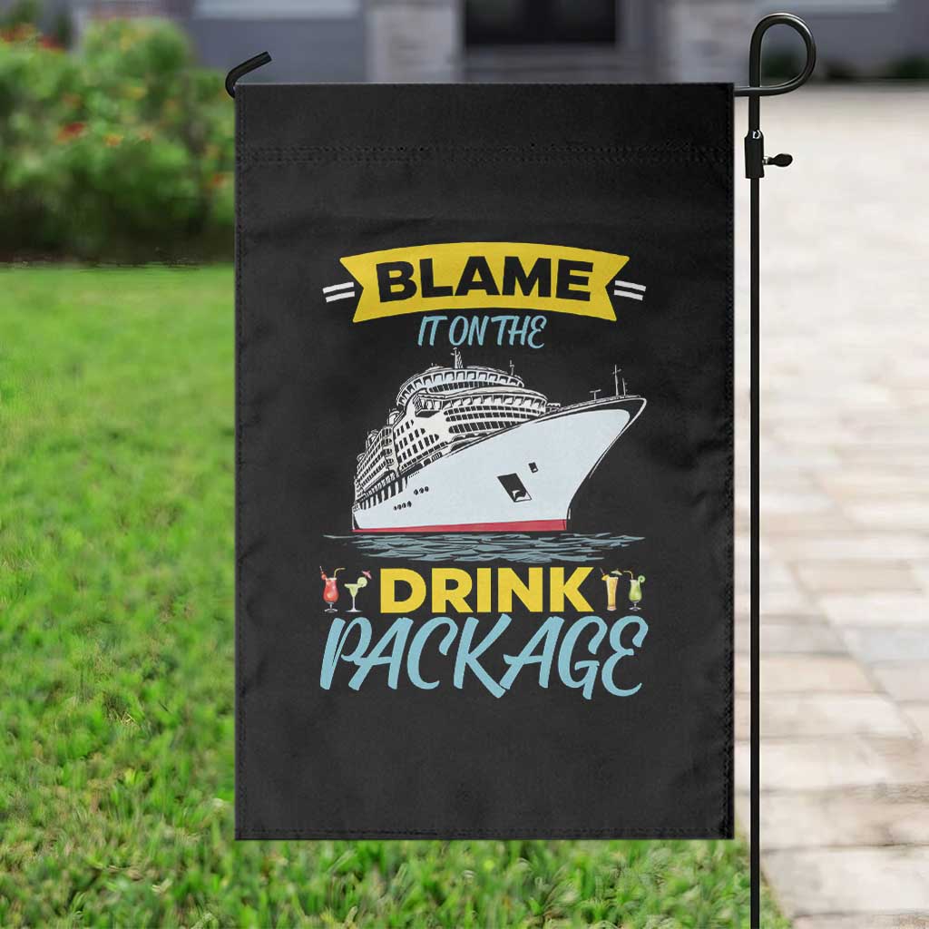 Funny Cruise Vacation Garden Flag Blame It On The Drink Package TS14 Print Your Wear