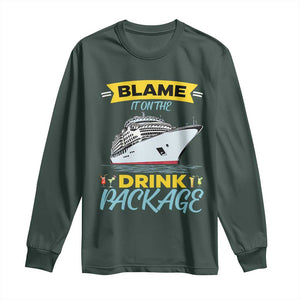 Funny Cruise Vacation Long Sleeve Shirt Blame It On The Drink Package TS14 Dark Forest Green Print Your Wear