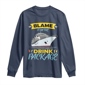 Funny Cruise Vacation Long Sleeve Shirt Blame It On The Drink Package TS14 Navy Print Your Wear