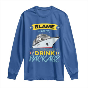 Funny Cruise Vacation Long Sleeve Shirt Blame It On The Drink Package TS14 Royal Blue Print Your Wear