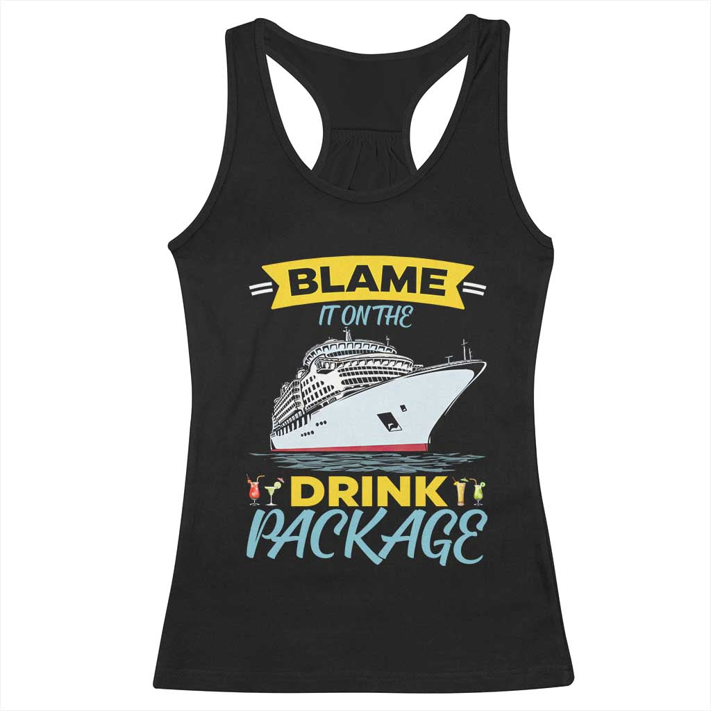 Funny Cruise Vacation Racerback Tank Top Blame It On The Drink Package TS14 Black Print Your Wear