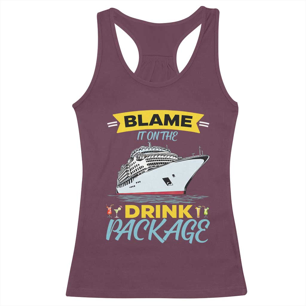 Funny Cruise Vacation Racerback Tank Top Blame It On The Drink Package TS14 Maroon Print Your Wear