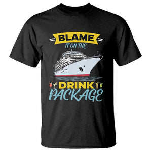 Funny Cruise Vacation T Shirt Blame It On The Drink Package TS14 Black Print Your Wear