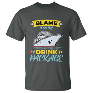 Funny Cruise Vacation T Shirt Blame It On The Drink Package TS14 Dark Heather Print Your Wear