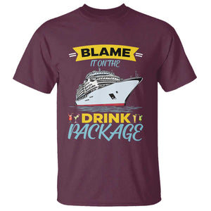 Funny Cruise Vacation T Shirt Blame It On The Drink Package TS14 Maroon Print Your Wear