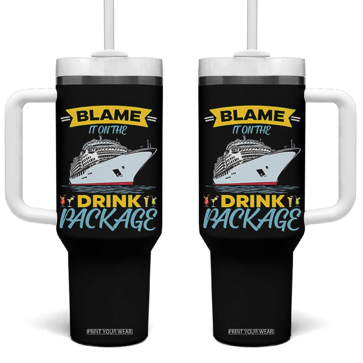 Funny Cruise Vacation Tumbler With Handle Blame It On The Drink Package TS14 One Size: 40 oz Black Print Your Wear