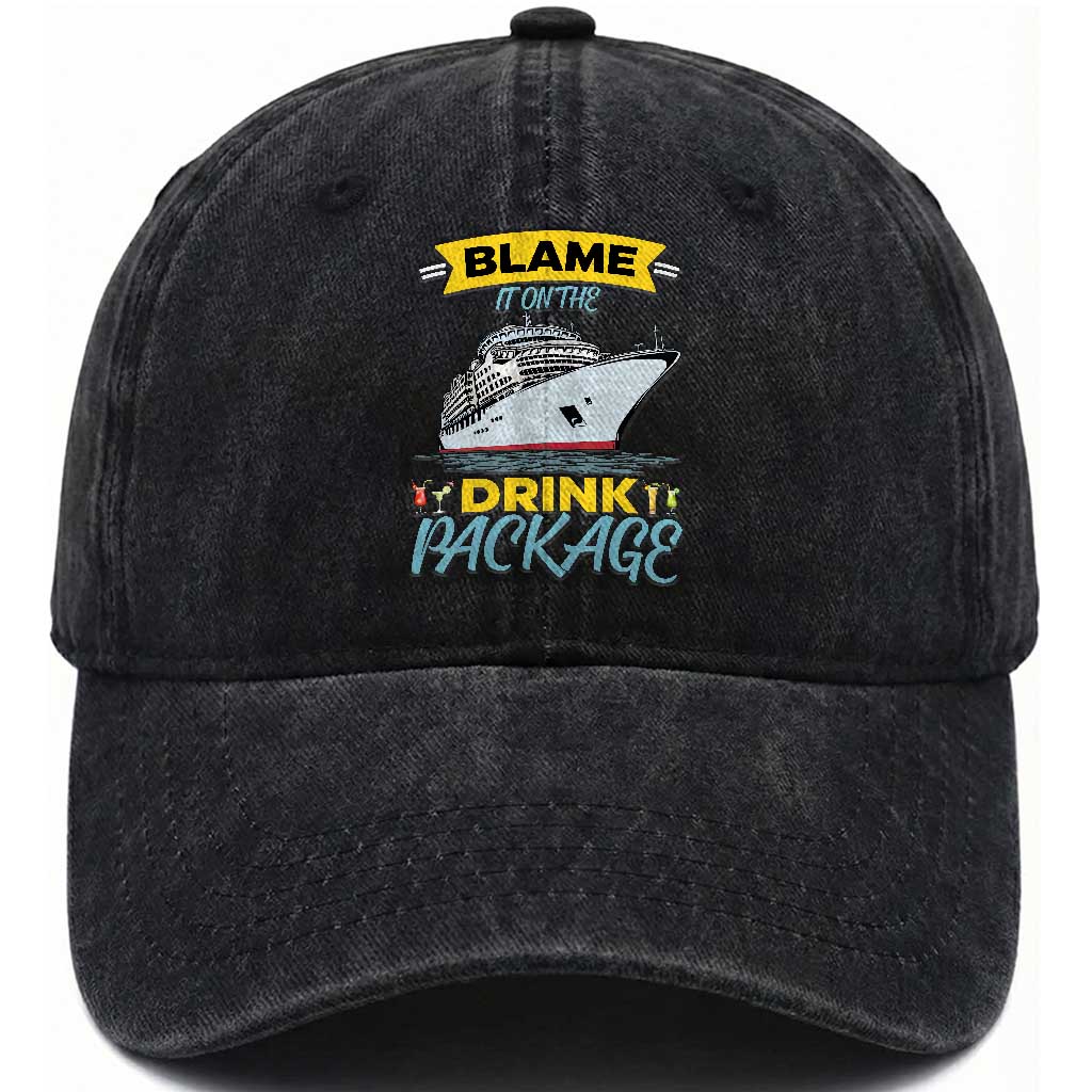 Funny Cruise Vacation Washed Cotton Baseball Cap Blame It On The Drink Package TS14 Washed Cap Universal Fit Black Print Your Wear