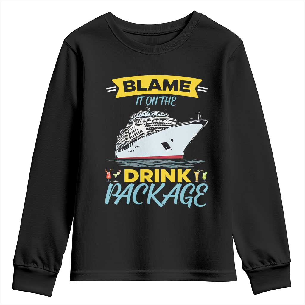 Funny Cruise Vacation Youth Sweatshirt Blame It On The Drink Package TS14 Black Print Your Wear