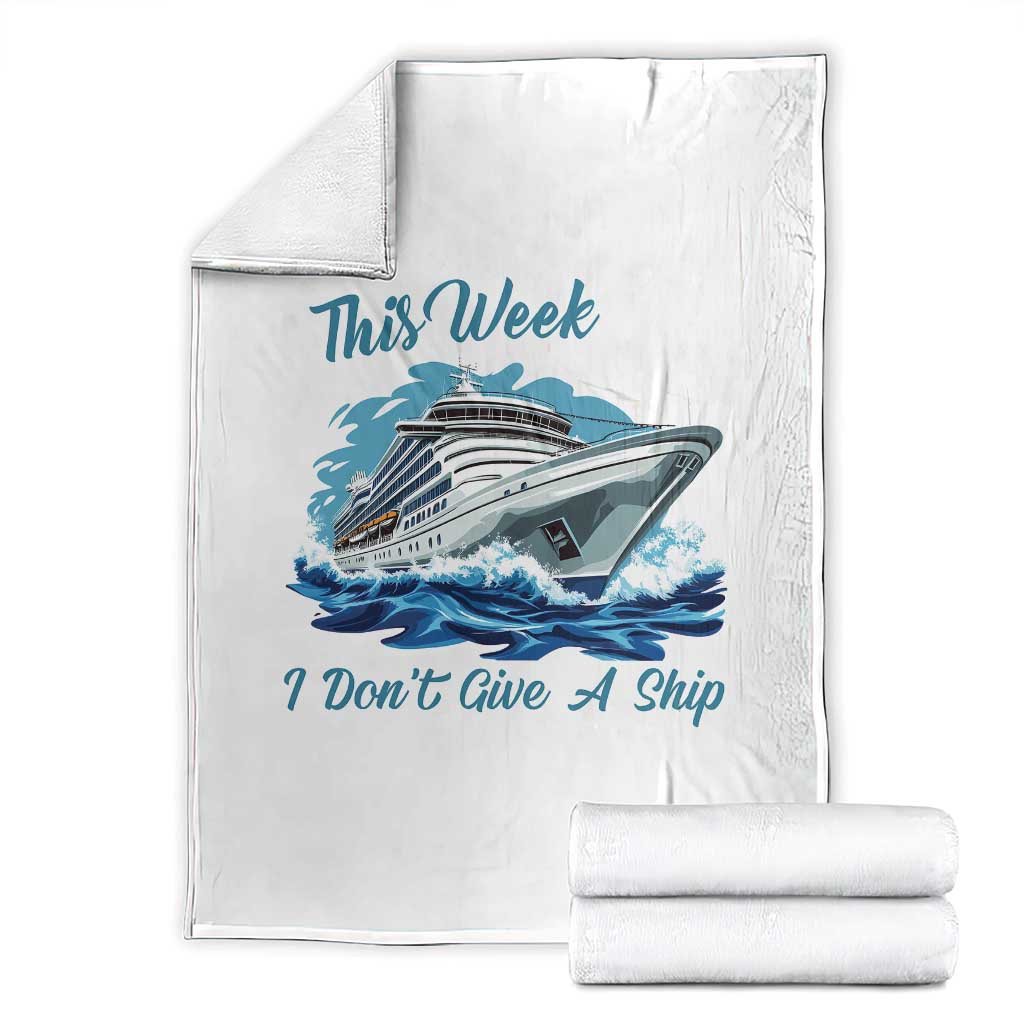 Funny Cruise Vacation Throw Blanket This Week I Do Not Give A Ship TS14 White Print Your Wear