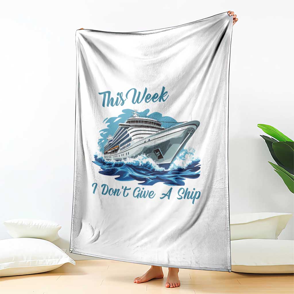 Funny Cruise Vacation Throw Blanket This Week I Do Not Give A Ship TS14 Print Your Wear
