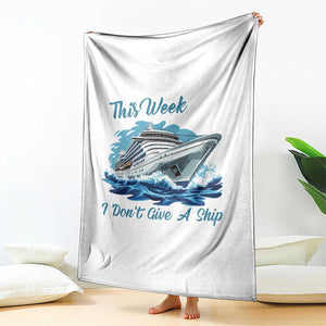 Funny Cruise Vacation Throw Blanket This Week I Do Not Give A Ship TS14 Print Your Wear