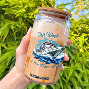 Funny Cruise Vacation Glass Can This Week I Do Not Give A Ship TS14 White Print Your Wear