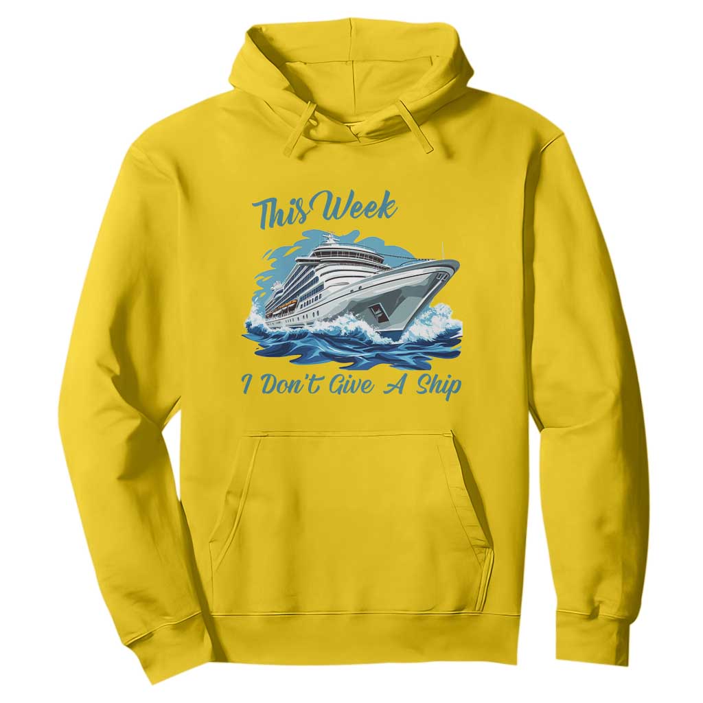 Funny Cruise Vacation Hoodie This Week I Do Not Give A Ship TS14 Daisy Print Your Wear