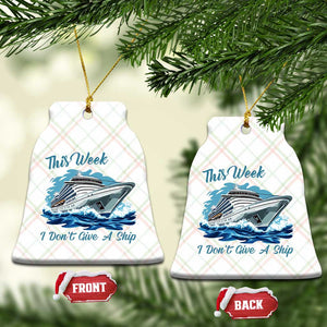 Funny Cruise Vacation Ceramic Ornament This Week I Do Not Give A Ship TS14 Print Your Wear