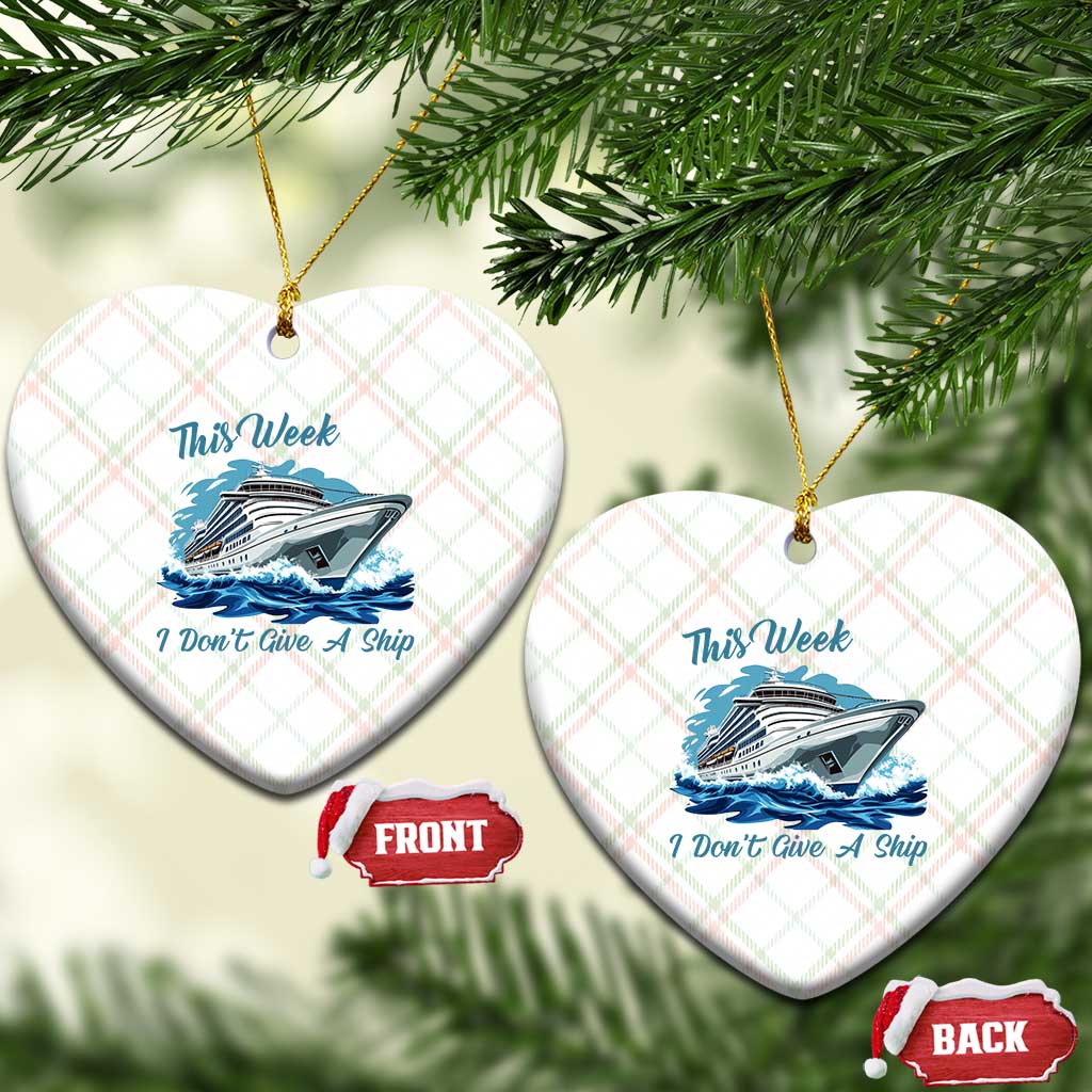 Funny Cruise Vacation Ceramic Ornament This Week I Do Not Give A Ship TS14 Print Your Wear
