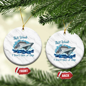 Funny Cruise Vacation Ceramic Ornament This Week I Do Not Give A Ship TS14 1pc White Marble Print Your Wear