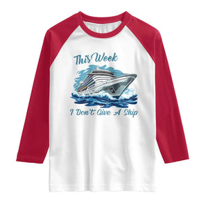 Funny Cruise Vacation Raglan Shirt This Week I Do Not Give A Ship TS14 White Red Print Your Wear