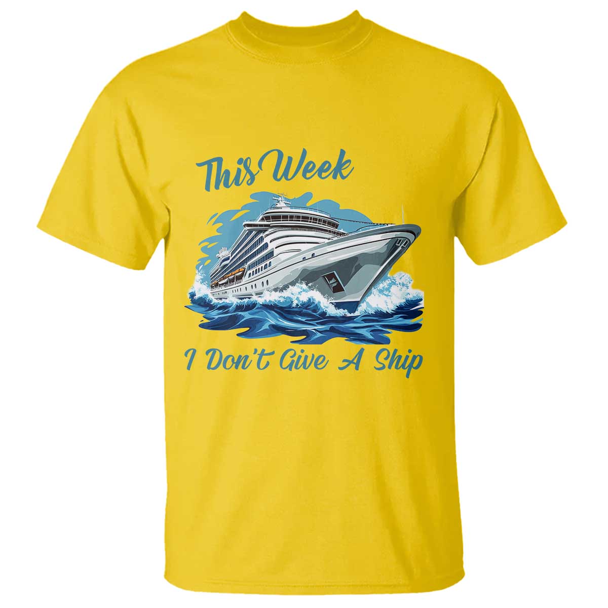 Funny Cruise Vacation T Shirt This Week I Do Not Give A Ship TS14 Daisy Print Your Wear