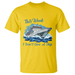 Funny Cruise Vacation T Shirt This Week I Do Not Give A Ship TS14 Daisy Print Your Wear