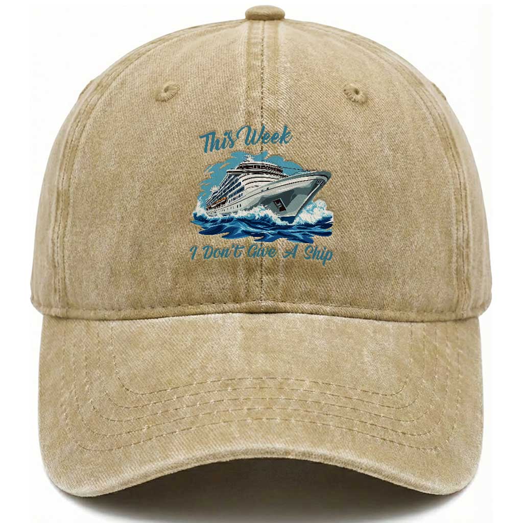 Funny Cruise Vacation Washed Cotton Baseball Cap This Week I Do Not Give A Ship TS14 Washed Cap Universal Fit Khaki Print Your Wear