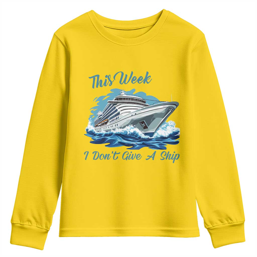 Funny Cruise Vacation Youth Sweatshirt This Week I Do Not Give A Ship TS14 Daisy Print Your Wear