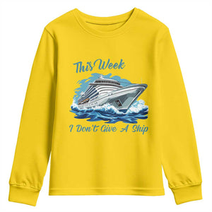 Funny Cruise Vacation Youth Sweatshirt This Week I Do Not Give A Ship TS14 Daisy Print Your Wear