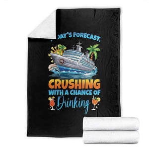 Funny Cruise Vacation Trip Drinking Throw Blanket Today Is Forecast Cruising With A Chance Of Drinking TS14 Black Print Your Wear