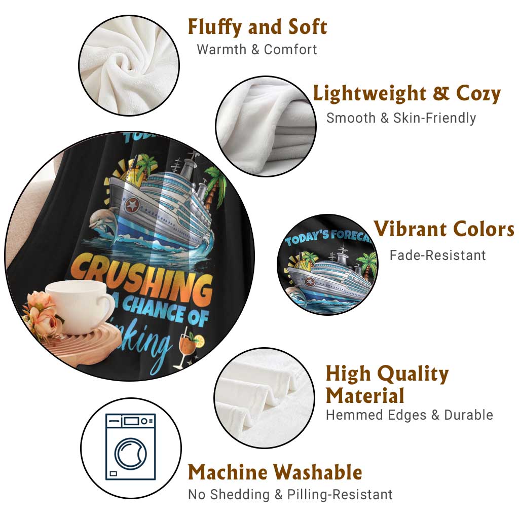 Funny Cruise Vacation Trip Drinking Throw Blanket Today Is Forecast Cruising With A Chance Of Drinking TS14 Print Your Wear