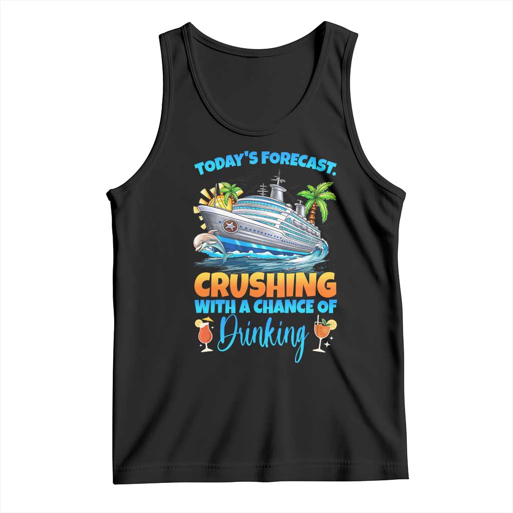 Funny Cruise Vacation Trip Drinking Tank Top Today Is Forecast Cruising With A Chance Of Drinking TS14 Black Print Your Wear