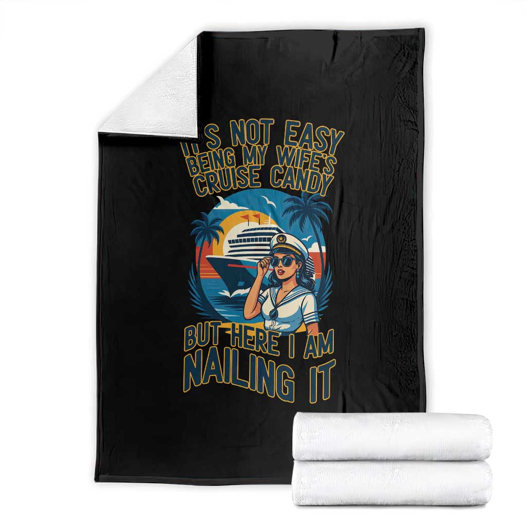 Funny Cruise Throw Blanket It Is Not Easy Being My Wife's Cruise Candy TS14 Black Print Your Wear