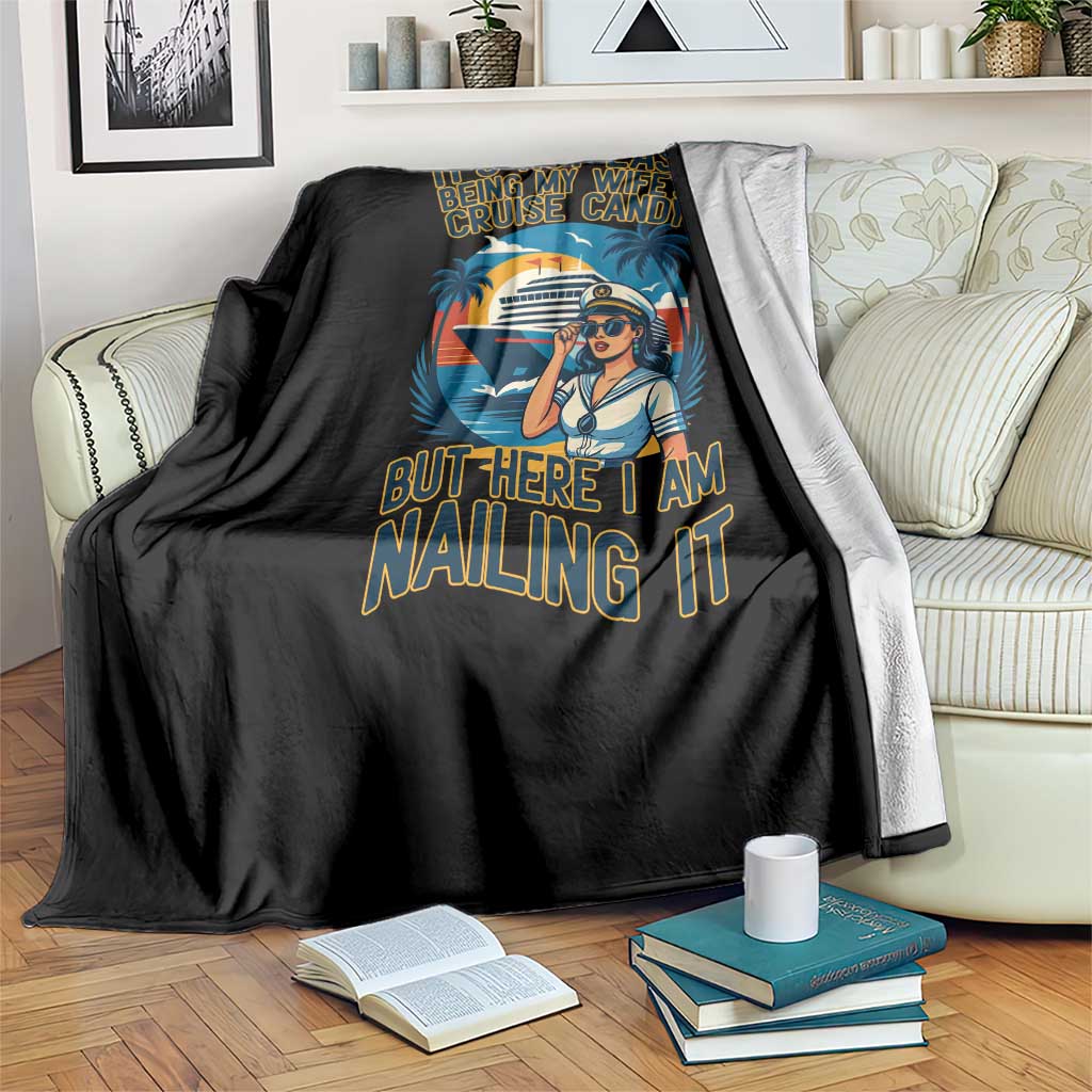 Funny Cruise Throw Blanket It Is Not Easy Being My Wife's Cruise Candy TS14 Print Your Wear