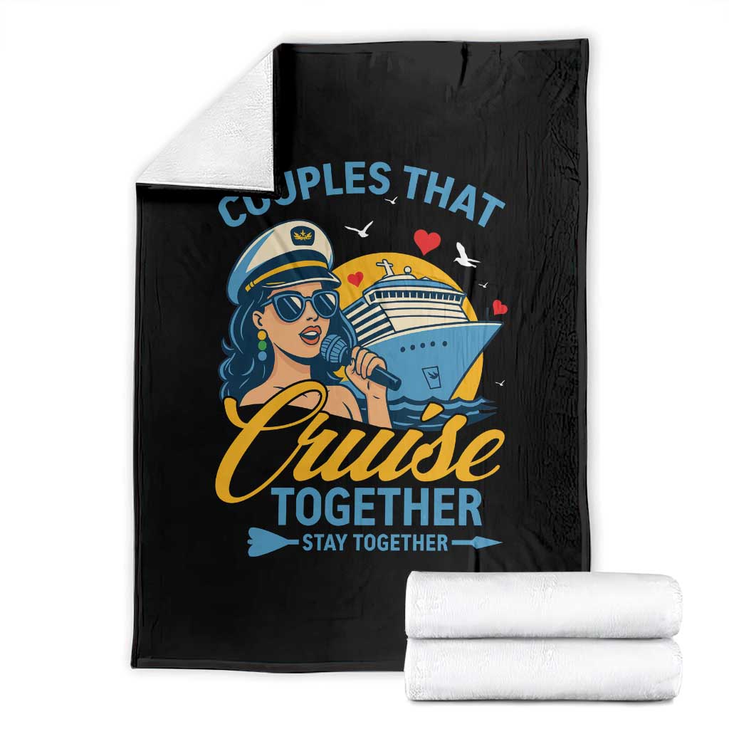 Couples That Cruise Together Stay Together Throw Blanket Funny Cruising Couples TS14 Black Print Your Wear