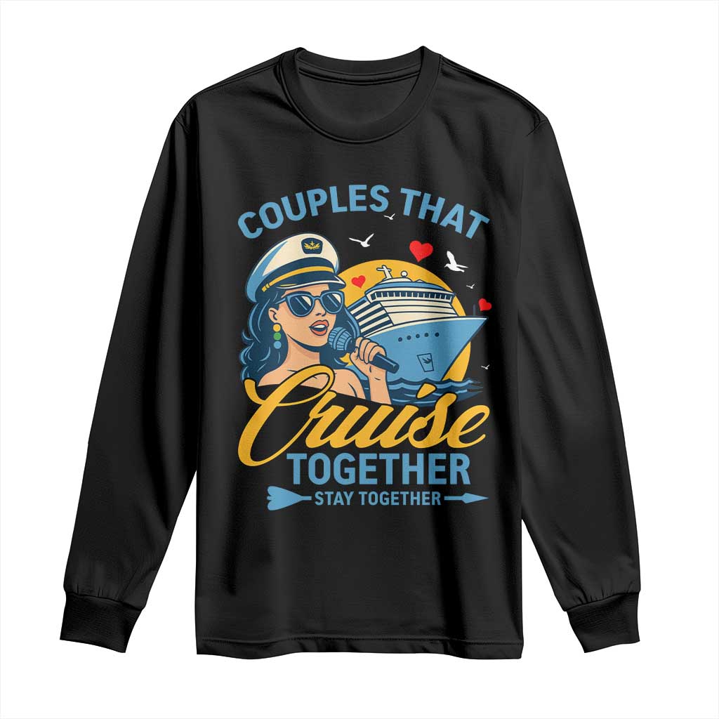 Couples That Cruise Together Stay Together Long Sleeve Shirt Funny Cruising Couples TS14 Black Print Your Wear