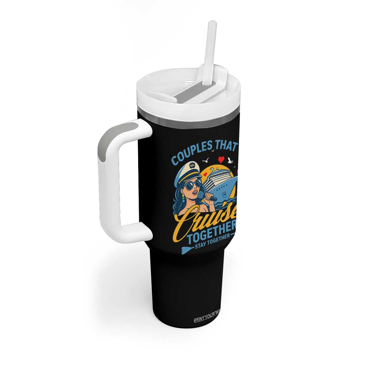 Couples That Cruise Together Stay Together Tumbler With Handle Funny Cruising Couples TS14 Print Your Wear