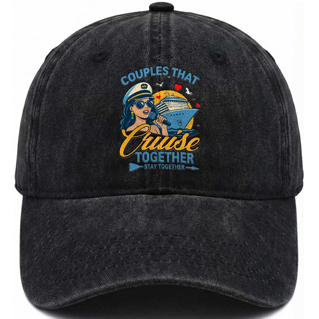 Couples That Cruise Together Stay Together Washed Cotton Baseball Cap Funny Cruising Couples TS14 Washed Cap Universal Fit Black Print Your Wear