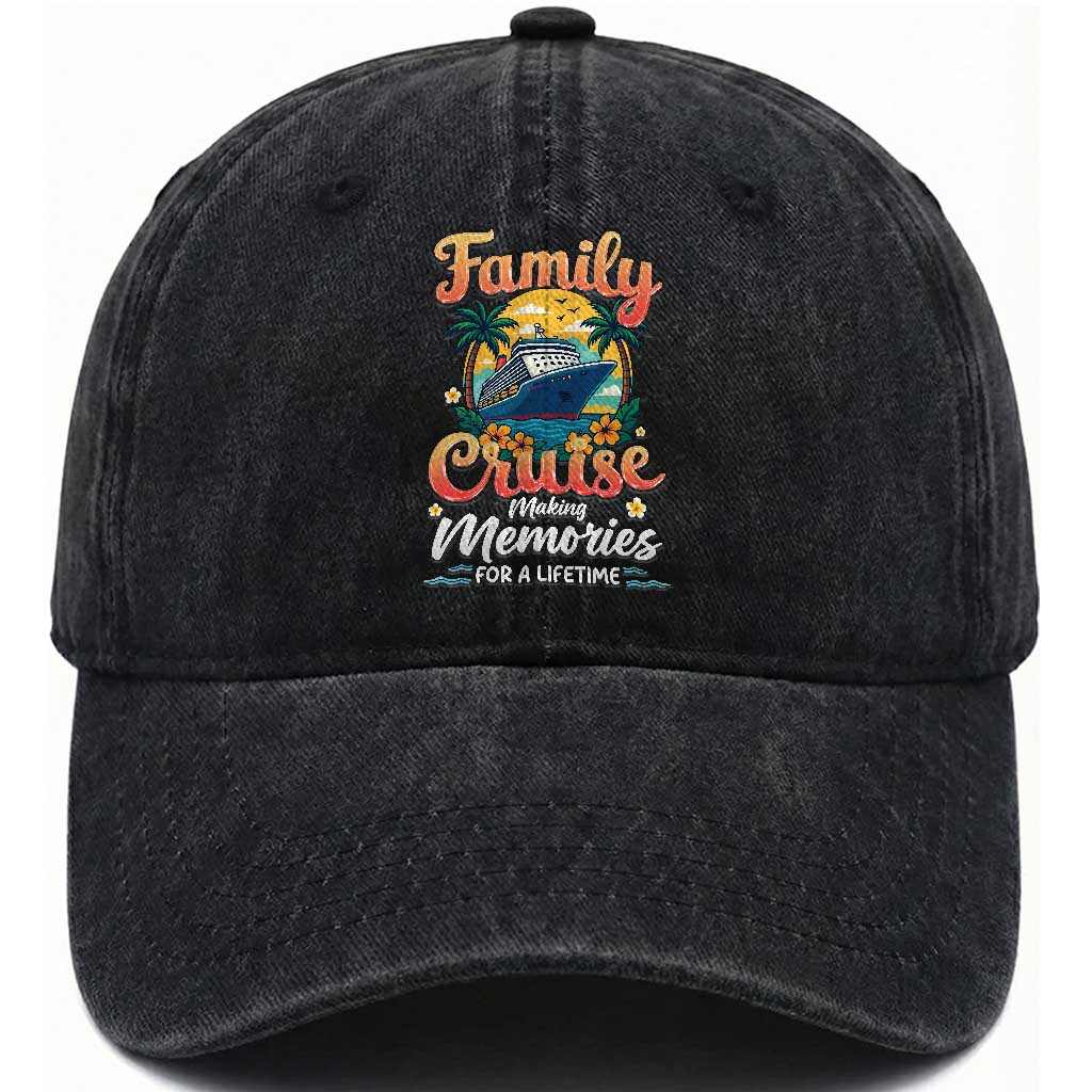 Family Cruise Making Memories For A Life Time Washed Cotton Baseball Cap Funny Cruise Vacation Trip TS14 Washed Cap Universal Fit Black Print Your Wear