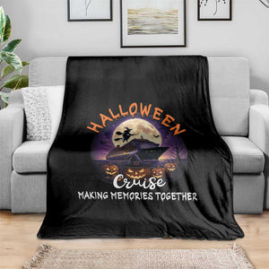 Funny Cruise Halloween Throw Blanket Making Memories Together TS14 Print Your Wear