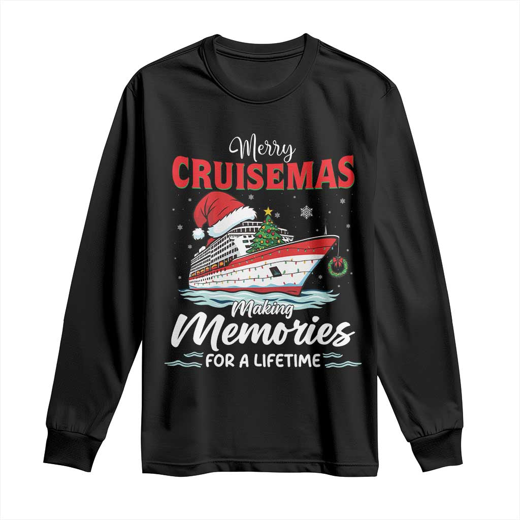 Christmas Cruise Long Sleeve Shirt Merry Cruisemas Making Memories For A Life Time TS14 Black Print Your Wear