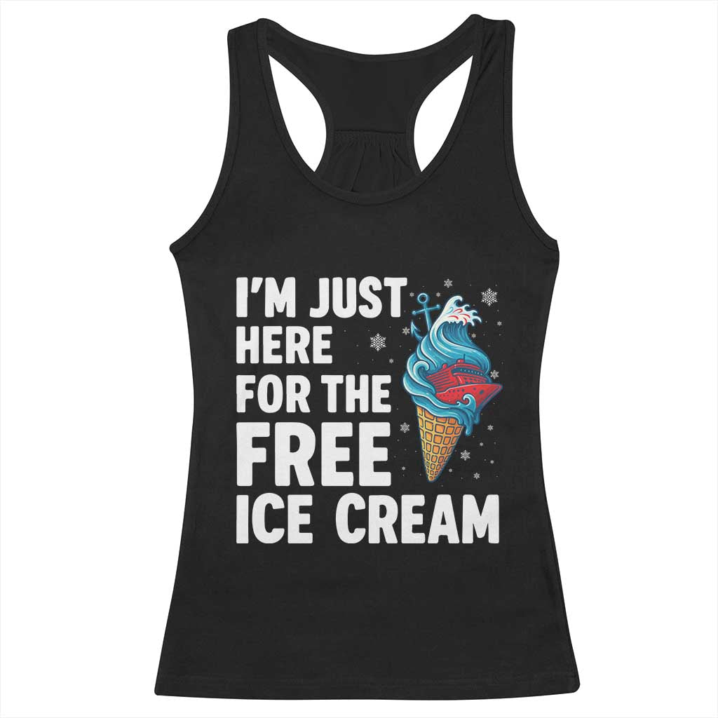 Funny Cruise Racerback Tank Top I Am Just Here For The Free Ice Cream TS14 Black Print Your Wear