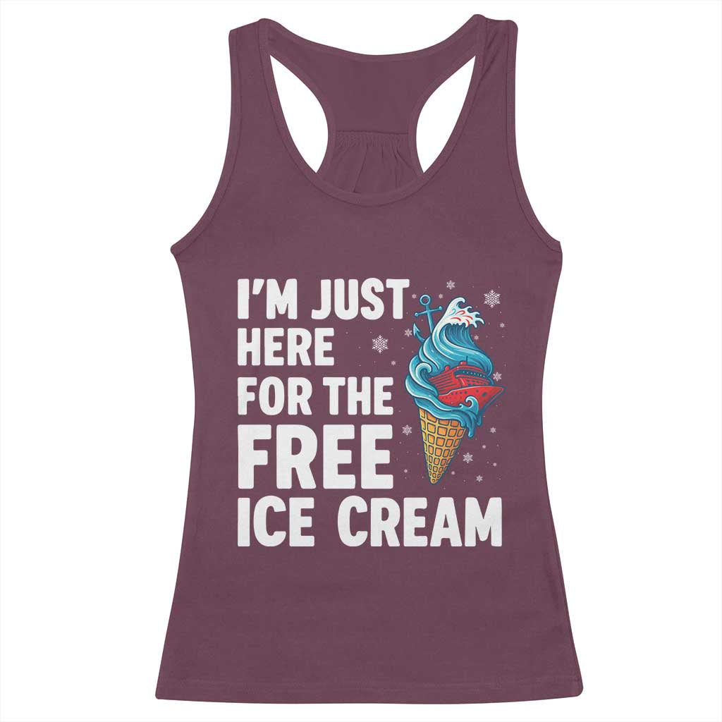 Funny Cruise Racerback Tank Top I Am Just Here For The Free Ice Cream TS14 Maroon Print Your Wear