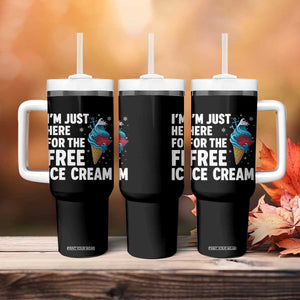 Funny Cruise Tumbler With Handle I Am Just Here For The Free Ice Cream TS14 Print Your Wear