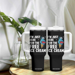 Funny Cruise Tumbler With Handle I Am Just Here For The Free Ice Cream TS14 Print Your Wear