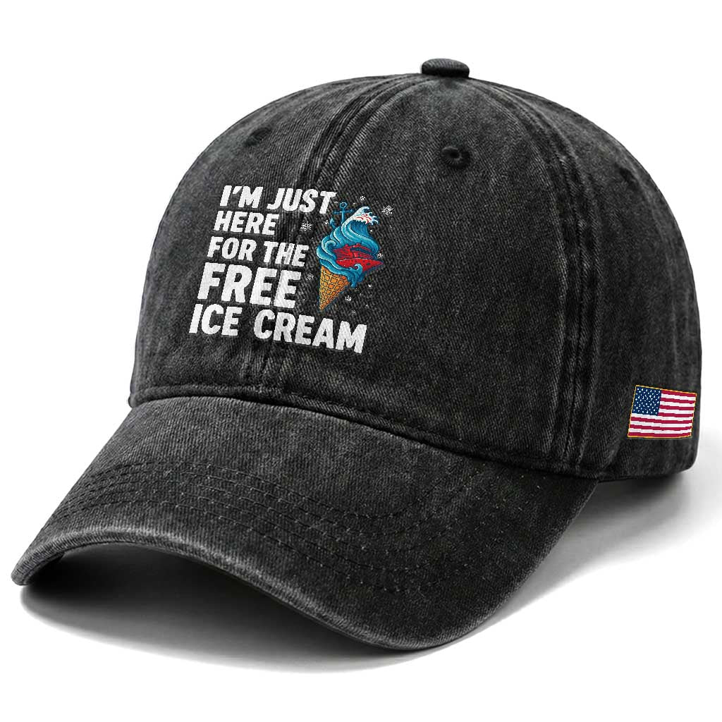 Funny Cruise Washed Cotton Baseball Cap I Am Just Here For The Free Ice Cream TS14 Print Your Wear