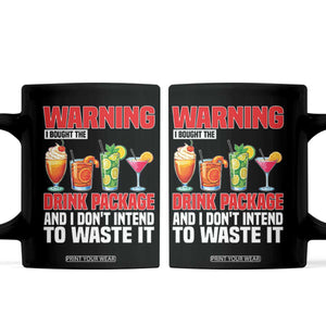 Funny Cruise Ship Coffee Mug Warning I Bought The Drink Package TS14 Black Print Your Wear