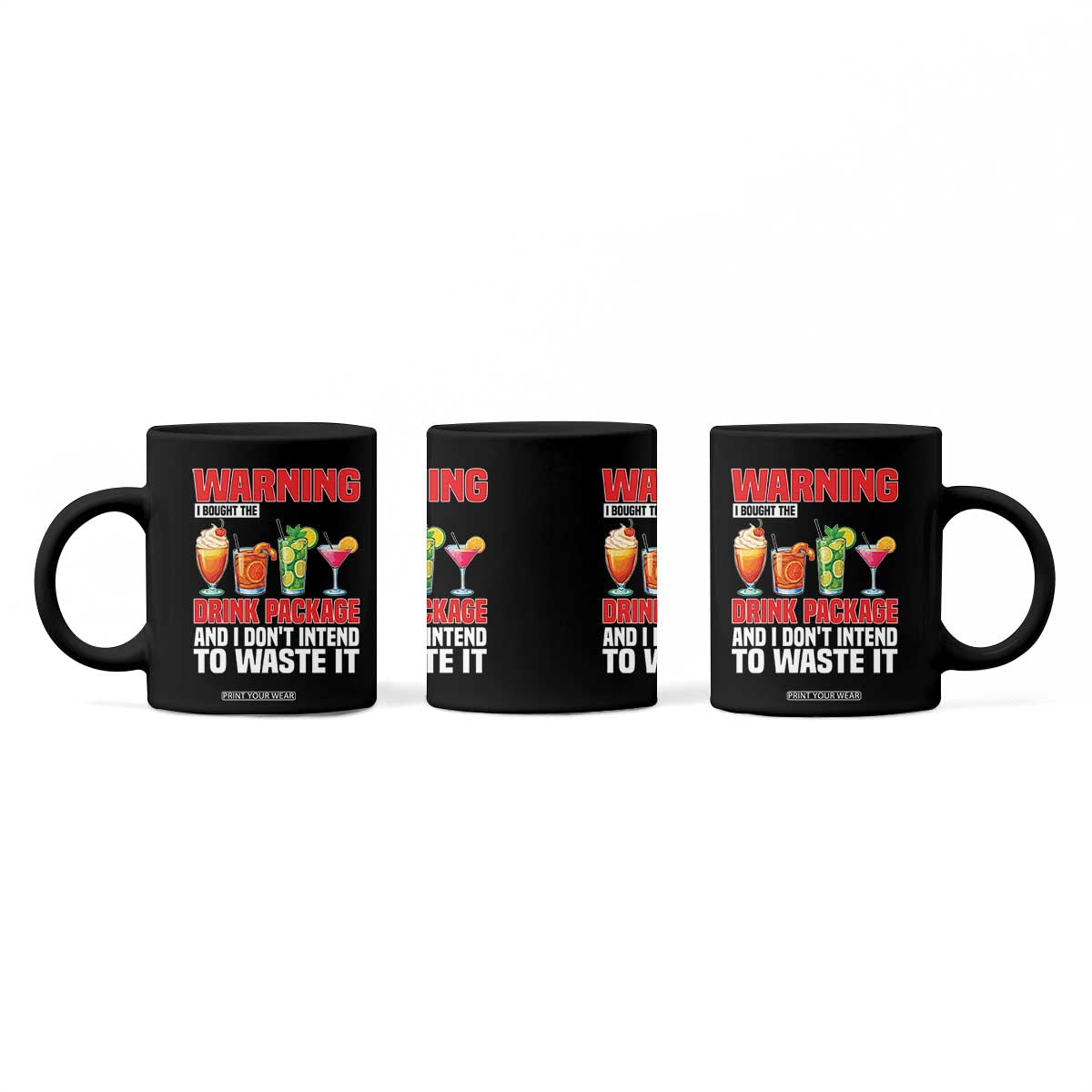 Funny Cruise Ship Coffee Mug Warning I Bought The Drink Package TS14 Print Your Wear