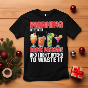 Funny Cruise Ship T Shirt Warning I Bought The Drink Package TS14 Black Print Your Wear