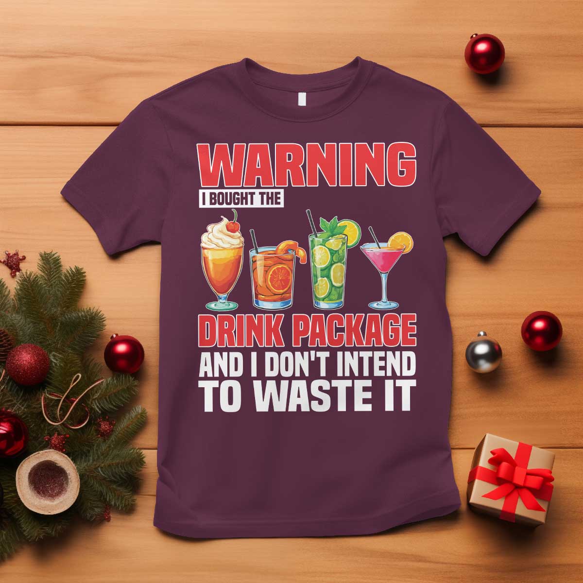 Funny Cruise Ship T Shirt Warning I Bought The Drink Package TS14 Maroon Print Your Wear